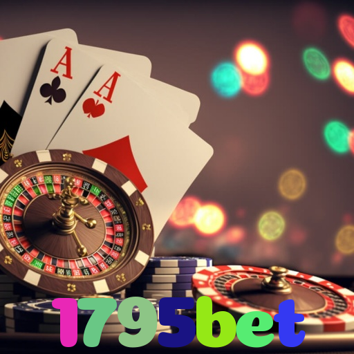 1795bet：Aposte no futebol, jogue poker e conquiste vitórias épicas!